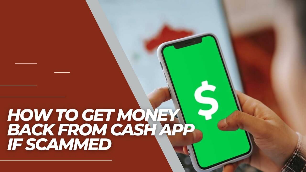 How To Get Money Back From Cash App If Scammed