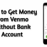 How to Get Money from Venmo Without Bank Account