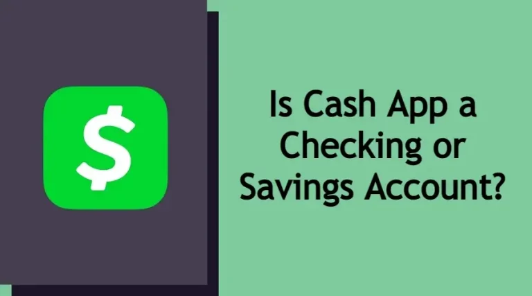 Is Cash App a Checking or Savings Account?