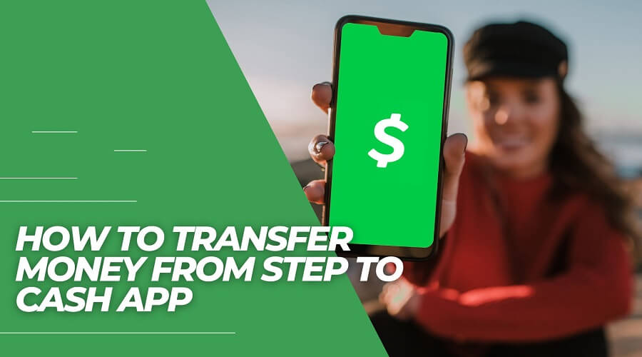 How to Transfer Money from Step to Cash App