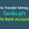 How to Transfer Money from Vanilla Gift Card to Bank Account