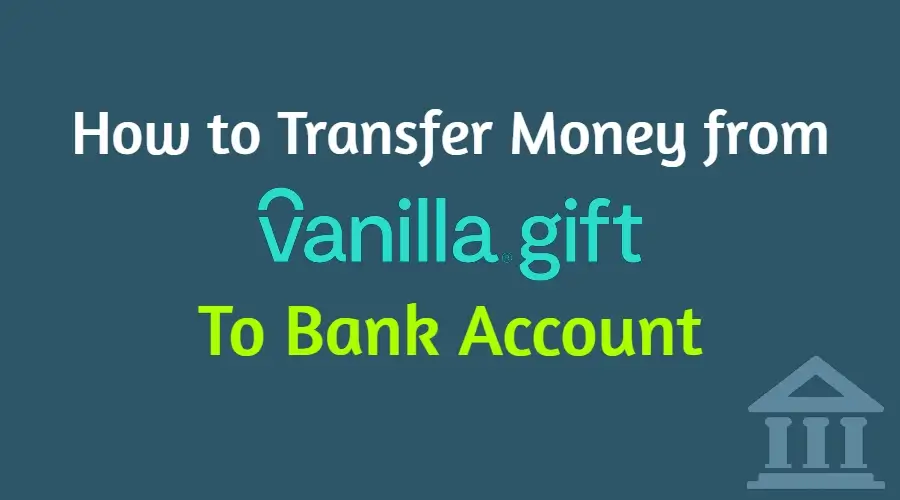 How to Transfer Money from Vanilla Gift Card to Bank Account